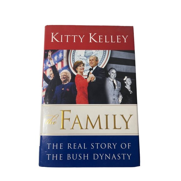 Other The Family The Real Story Of The Bush Dynasty Kitty Kelley
